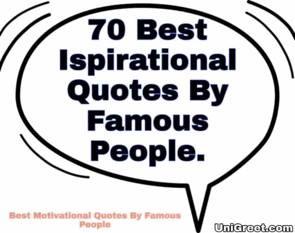 Top 70 Inspirational Quotes By Famous People-Famous Motivational Quotes ( With Images )
