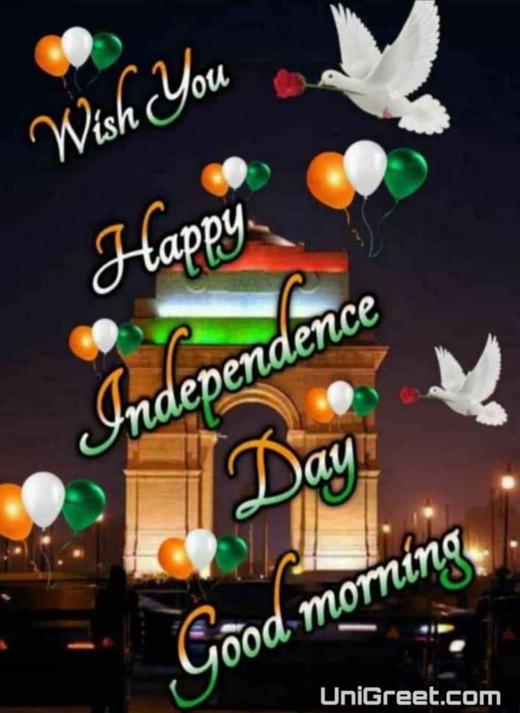 Wish you happy independence day good morning