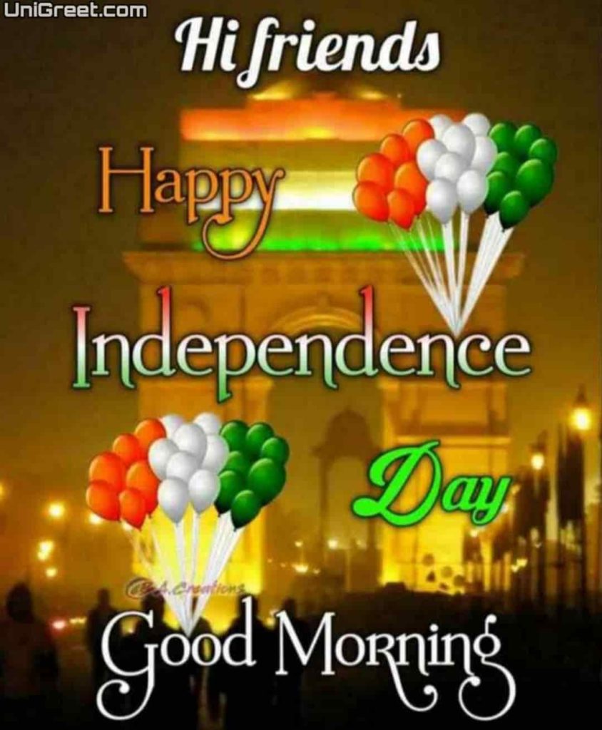 Happy Independence Day Good Morning Friends