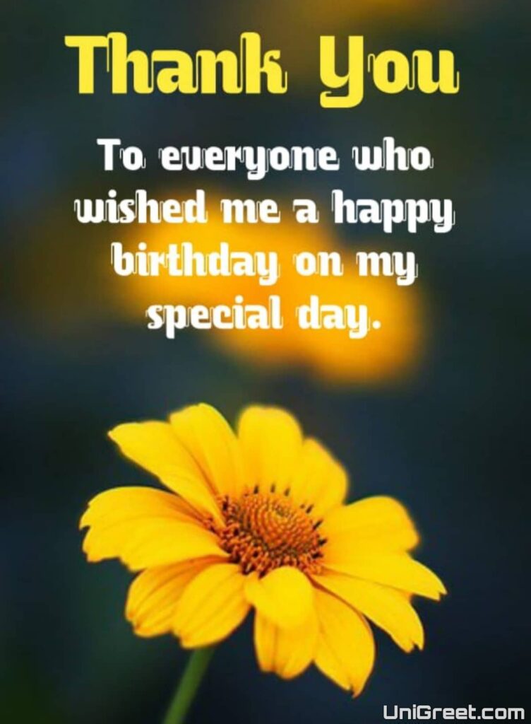 Thank you to everyone who wished me a happy birthday on my special day.