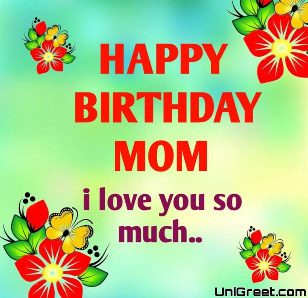 Happy Birthday Mom! i love you so much