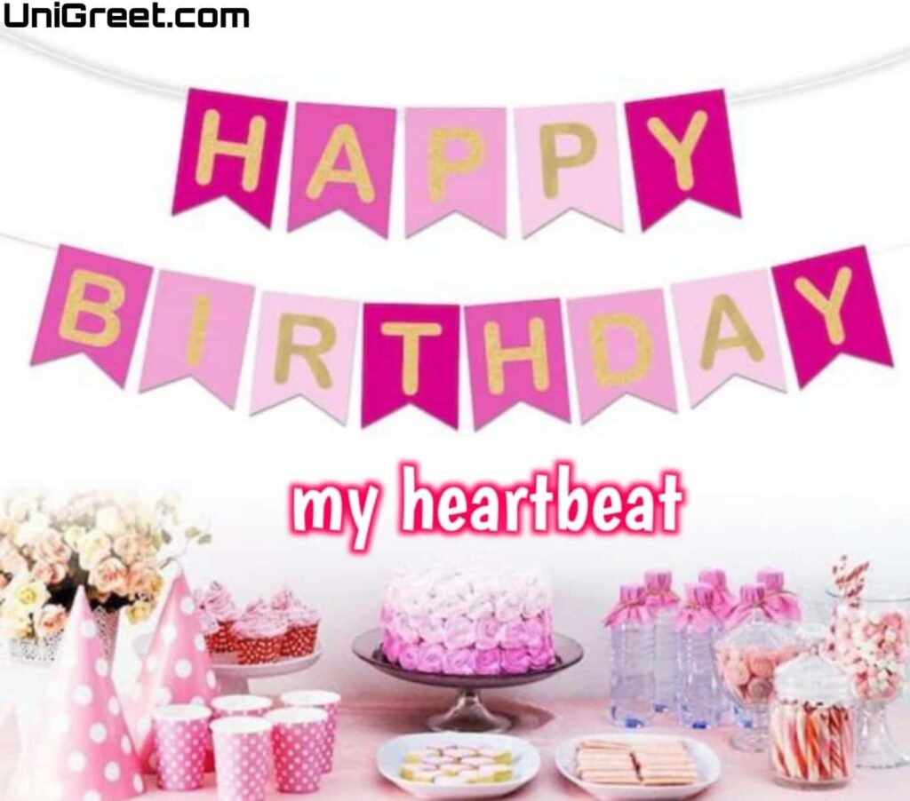 Happy Birthday my heartbeat