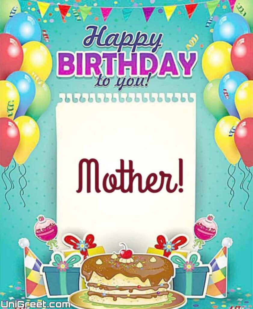Happy birthday to you mother