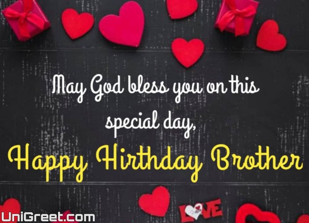 May God bless you on this special day, Happy Birthday Brother!