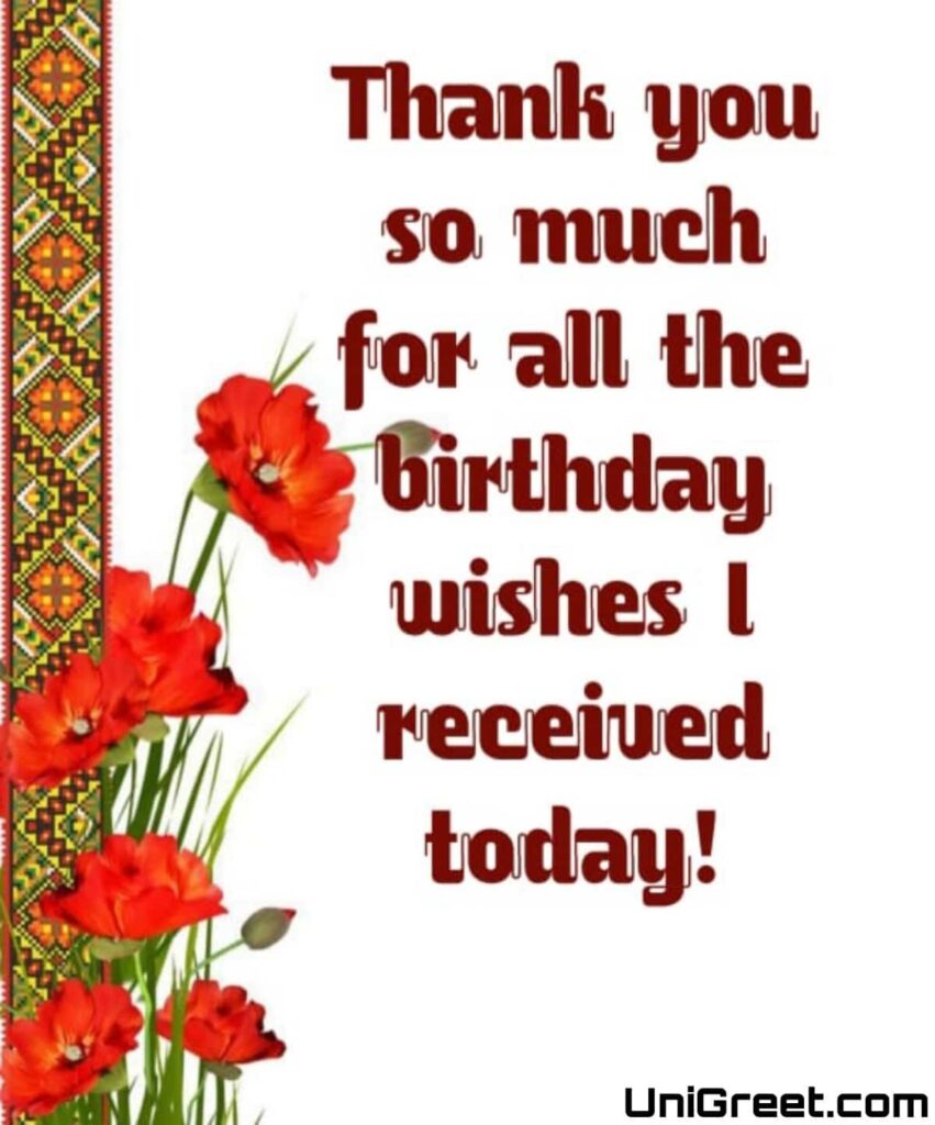 Thank you so much for all the birthday wishes