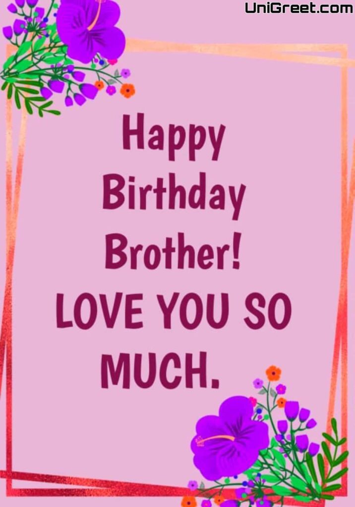 happy birthday brother love you