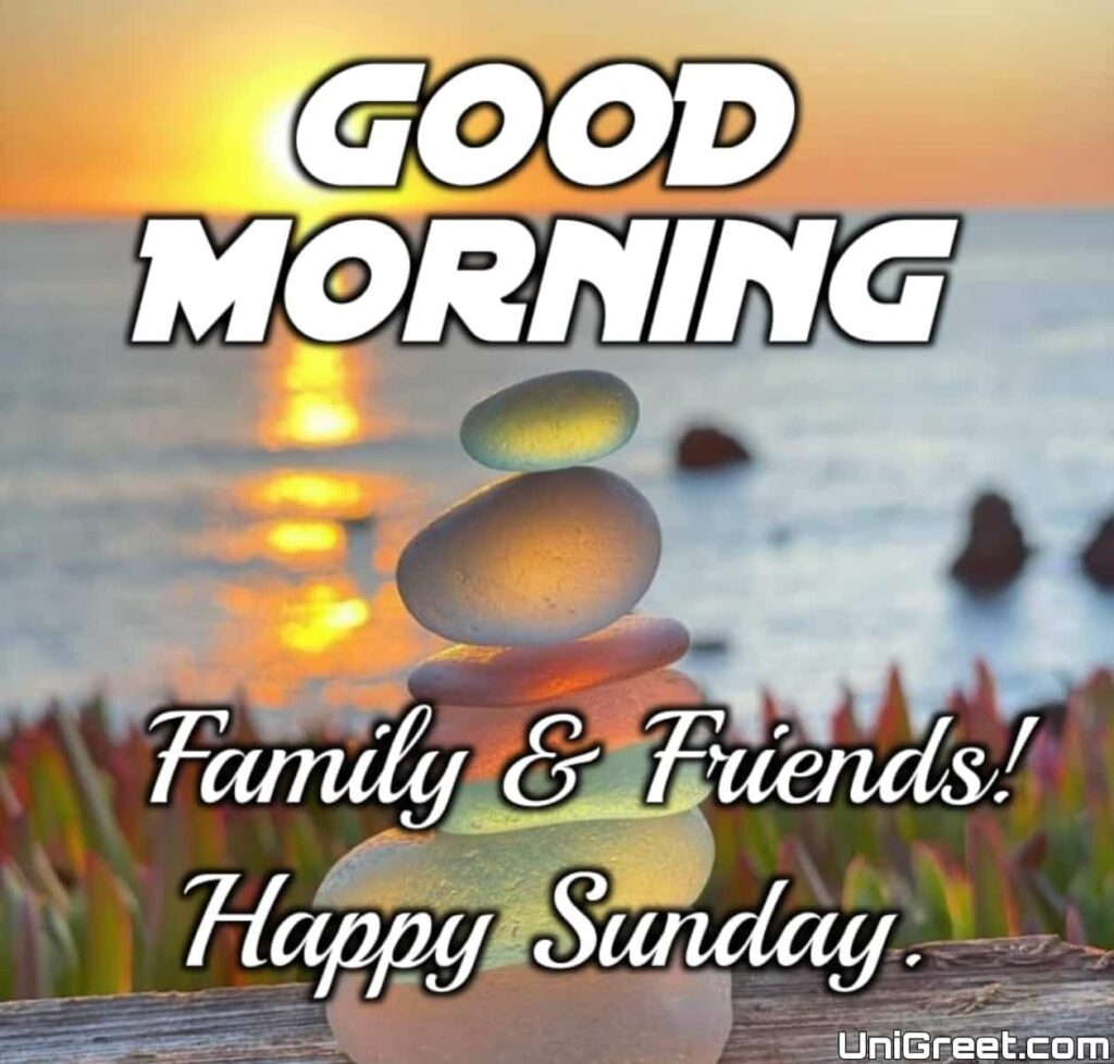 happy sunday friends and family