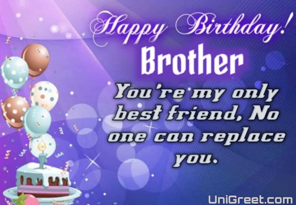 Happy birthday brother my best friend