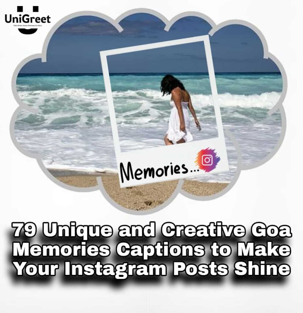 79 Unique and Creative Goa Memories Captions to Make Your Instagram Posts Shine