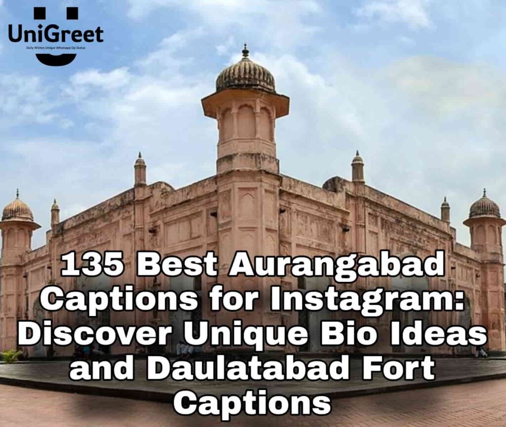 Aurangabad Captions for Instagram: Discover Unique Bio Ideas and Daulatabad Fort Captions
