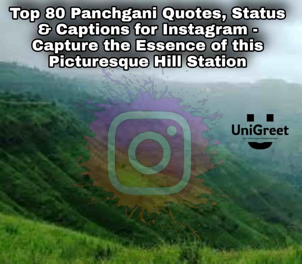 Panchgani Quotes, Status & Captions for Instagram - Capture the Essence of this Picturesque Hill Station